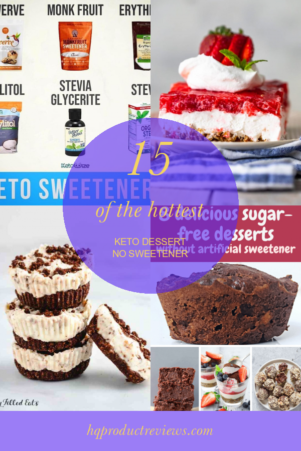 15 Of the Hottest Keto Dessert No Sweetener Best Product Reviews